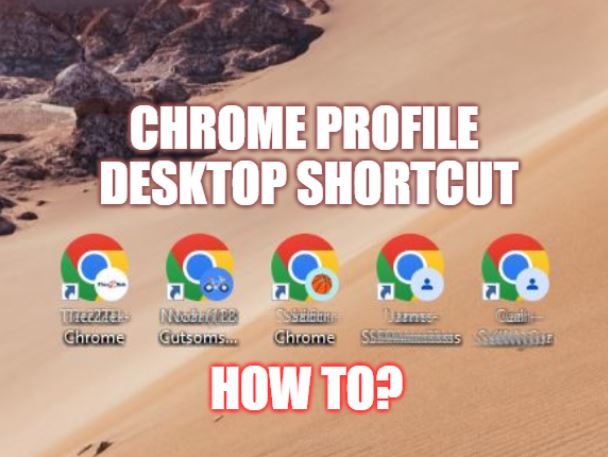 How to Create Chrome Profile - Desktop Shortcut 1