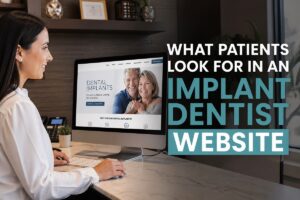 What patients look for in an implant dentist website displayed on a professional dental practice webpage